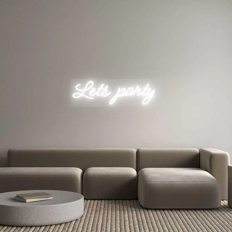 Custom Neon: Lets party